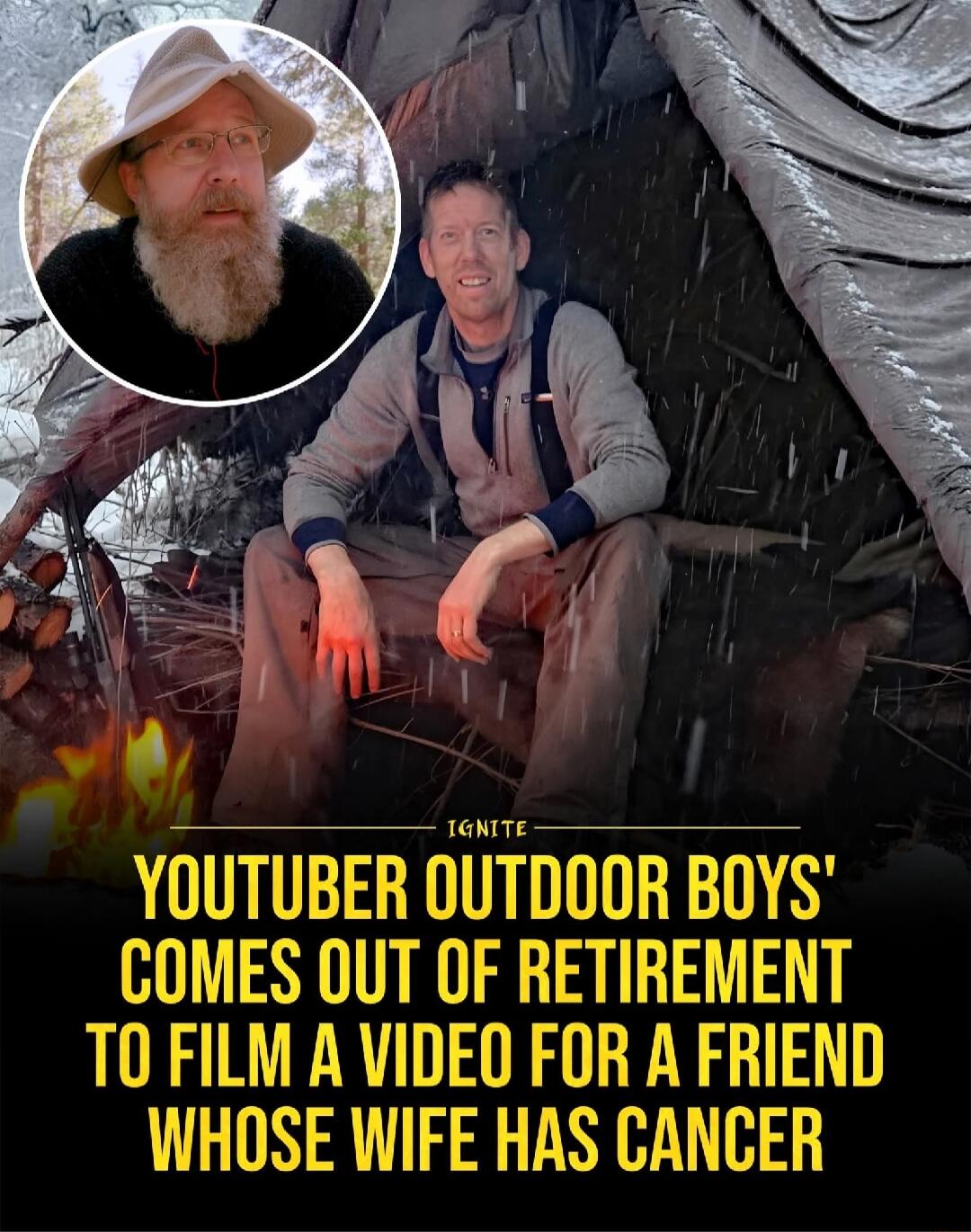 YOUTUBER OUTDOOR BOYS' COMES OUT OF RETIREMENT TO FILM A VIDEO FOR A FRIEND WHOSE WIFE HAS CANCER