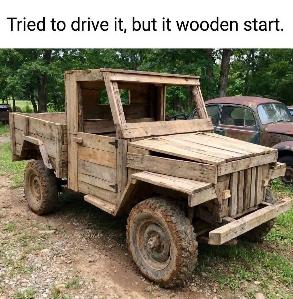 Tried to drive it, but it wooden start.