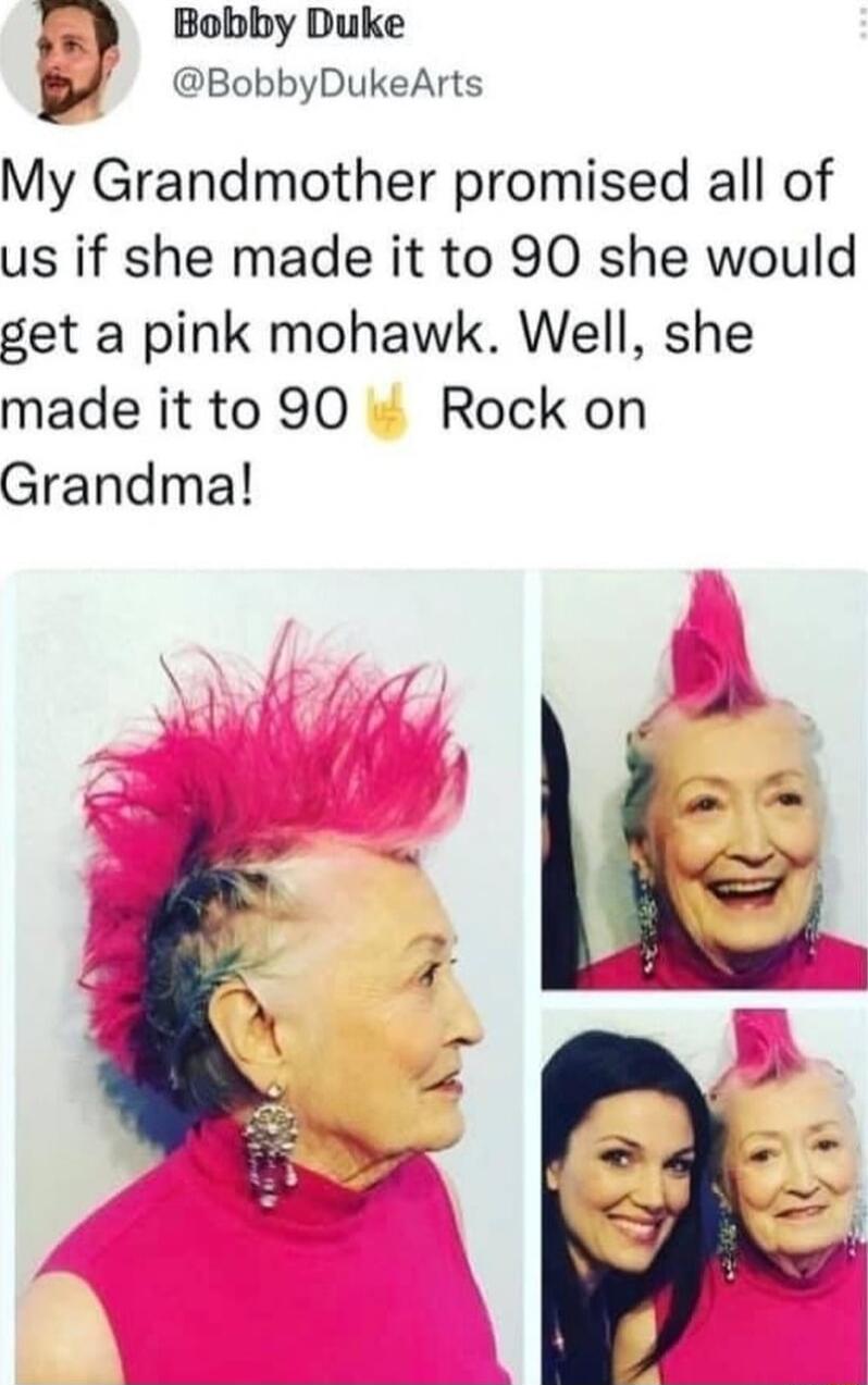 Bobby Duke BobbyDukeArts My Grandmother promised all of us if she made it to 90 she would get a pink mohawk Well she made it to 90 Rock on Grandmal