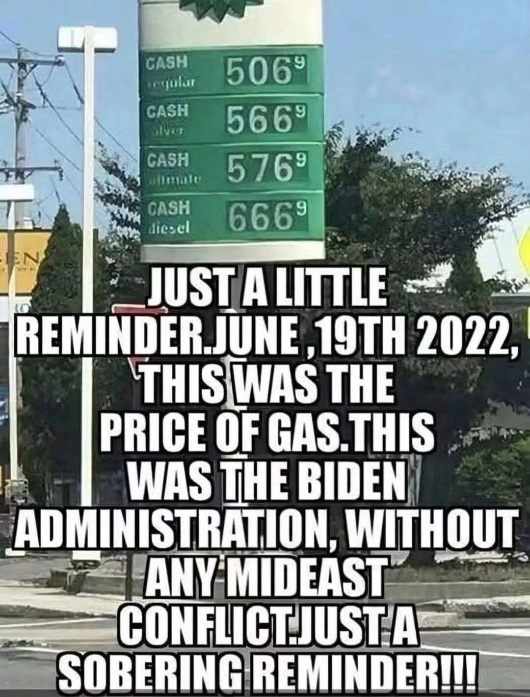 CASH regular 5069, CASH silver 5669, CASH ultimate 5769, CASH diesel 6669. JUST A LITTLE REMINDER. JUNE, 19TH 2022, THIS WAS THE PRICE OF GAS. THIS WAS THE BIDEN ADMINISTRATION, WITHOUT ANY MIDEAST CONFLICT. JUST A SOBERING REMINDER!!!