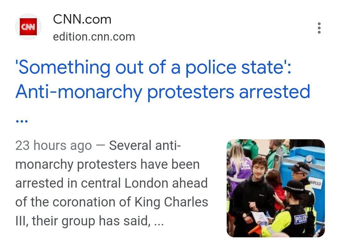 CNNcom editioncnncom Something out of a police state Anti monarchy protesters arrested 23 hours ago Several anti monarchy protesters have been arrested in central London ahead of the coronation of King Charles 11l their group has said