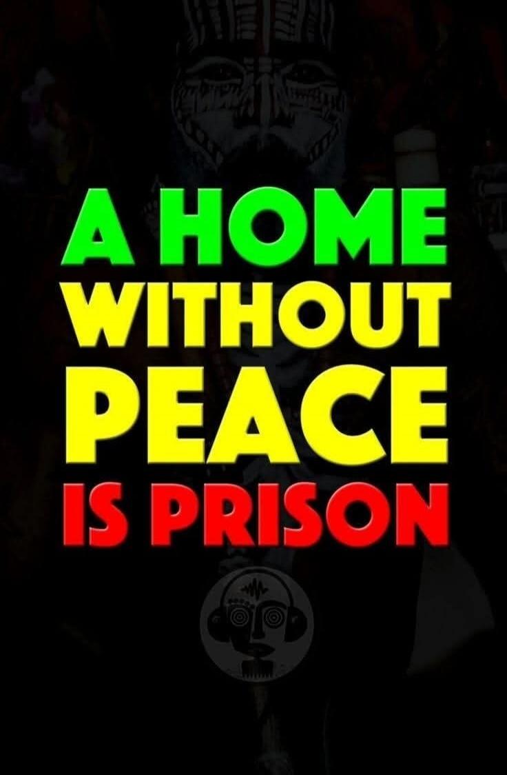 A HOME WITHOUT PEACE IS PRISON