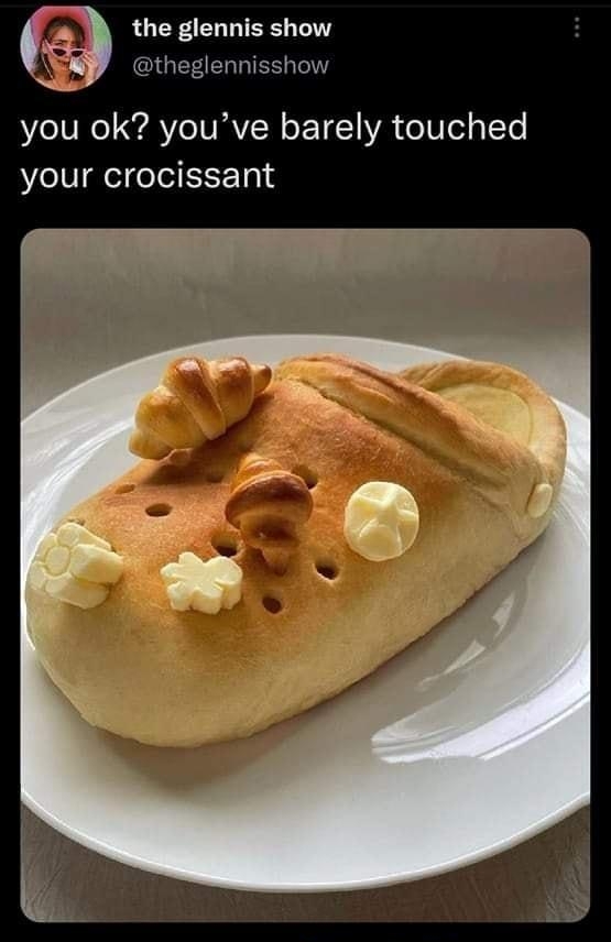 RUEFERRIEES T theglennisshow you ok youve barely touched your crocissant 1152 am 23 Feb 22 Twitter for iPhone 193K Retweets 1259 Quote Tweets
