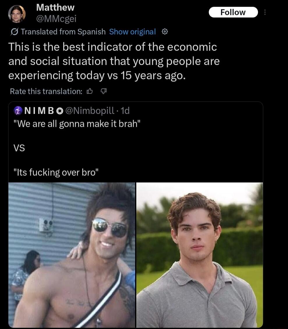 Matthew @MMcgei Follow
Translated from Spanish Show original
This is the best indicator of the economic and social situation that young people are experiencing today vs 15 years ago.
Rate this translation:
NIMBO @Nimbopill · 1d
