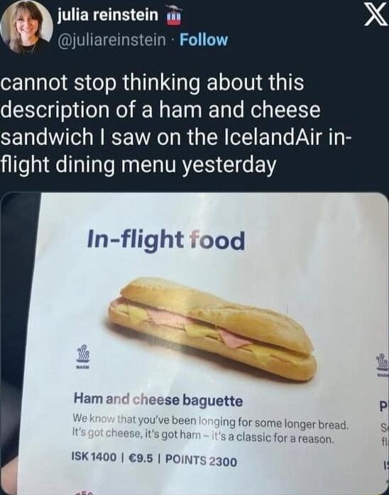 julia reinstein iy TEE 1 Follow cannot stop thinking about this description of a ham and cheese sandwich saw on the IcelandAir in flight dining menu yesterday In flight food 18K 1400 95 POINTS 2300