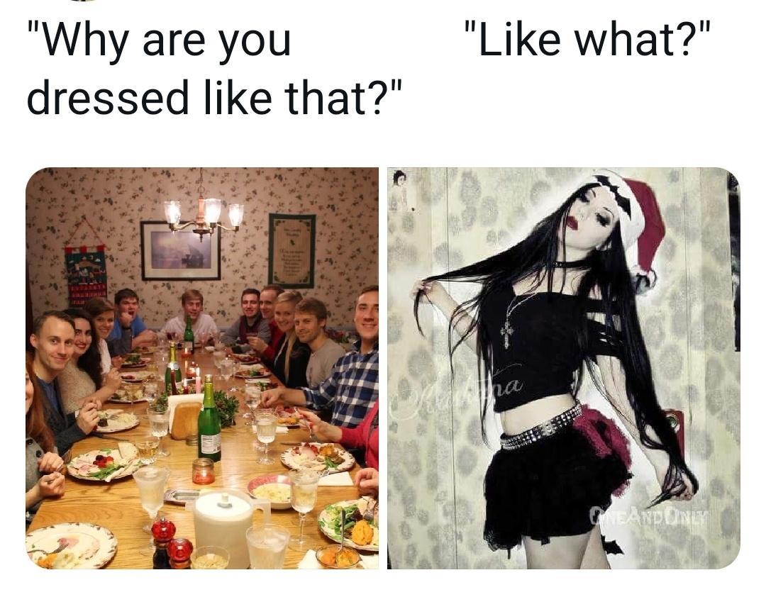 Why are you Like what dressed like that