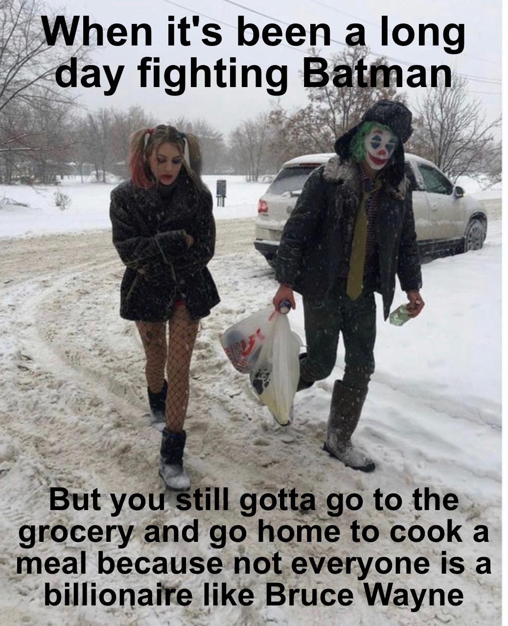 When its been a long day fighting B But yo il gott go to the grocery and go home to cook a meal because not everyone is a billionaire like Bruce Wayne
