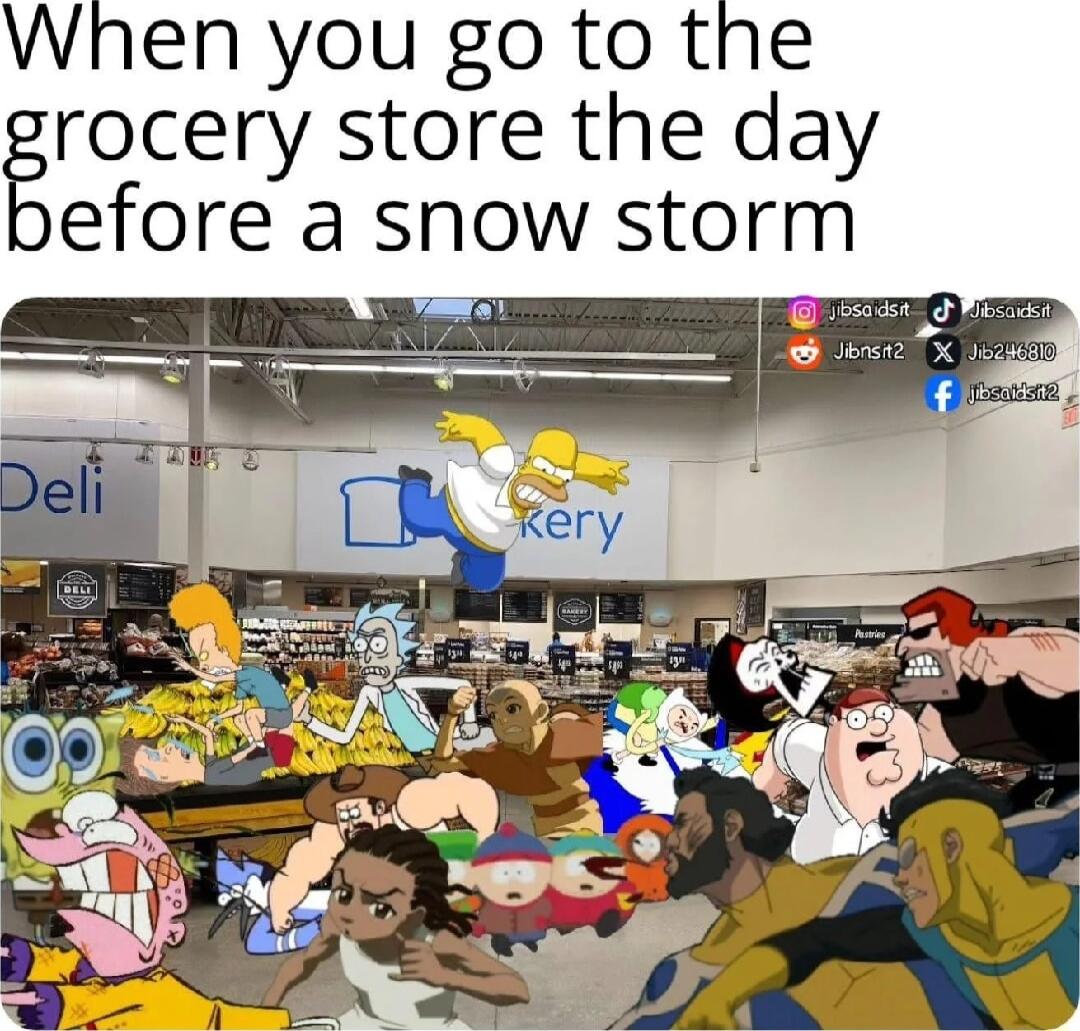 When you go to the rocery store the day efore a snow storm