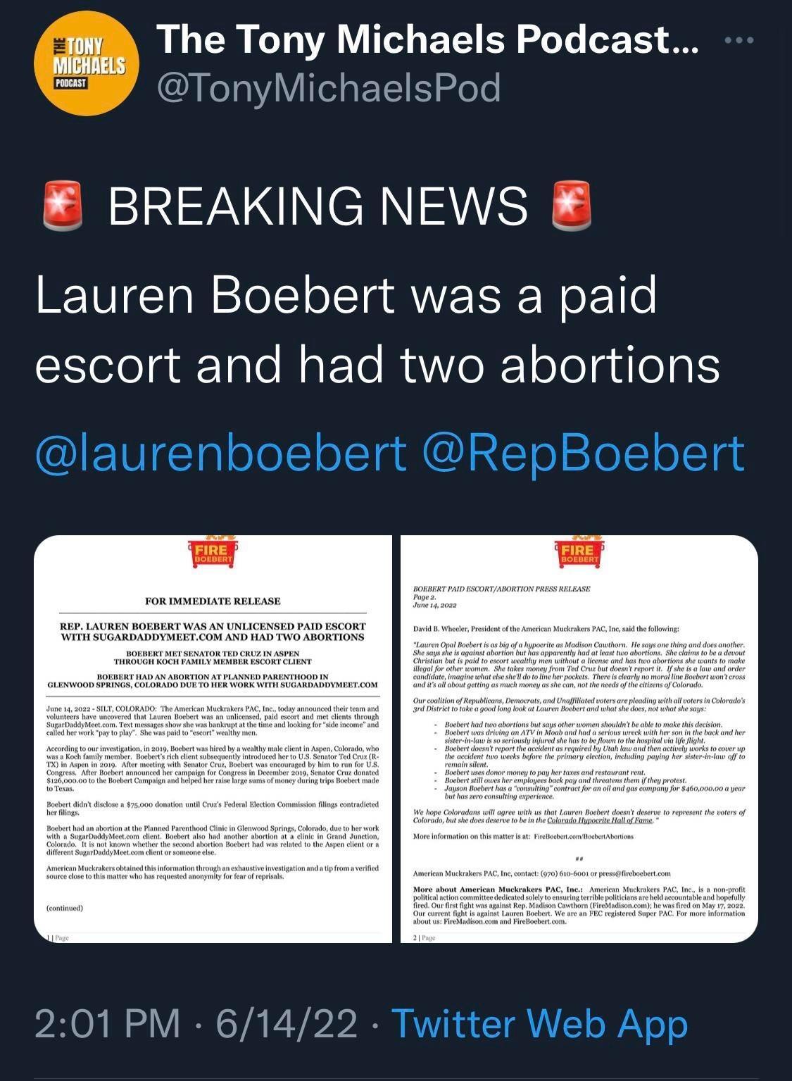 o The Tony Michaels Podcast TonyMichaelsPod BREAKING NEWS Lauren Boebert was a paid Xoleadr 1ale Mat To R VeX 1 ool gulolals IETSIEE oJolT olTa M RT o 1oT ofeTg BORBERT PAID ESCORTABORTION PRESS RELEA Pages FOR IMMEDIATE RELEASE David Wheele rosidentof the American Muckrakers PACInc sakd the folloing Lauren Opal Bocbert i a big o a hypocrite s Madison Cawthorn He says one thing and does another Sh
