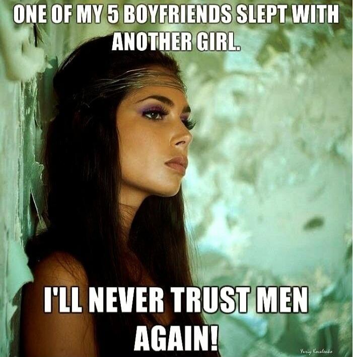 ONE OF MY 5 BOYFRIENDS SLEPT WITH ANOTHER GIRL. I'LL NEVER TRUST MEN AGAIN!
