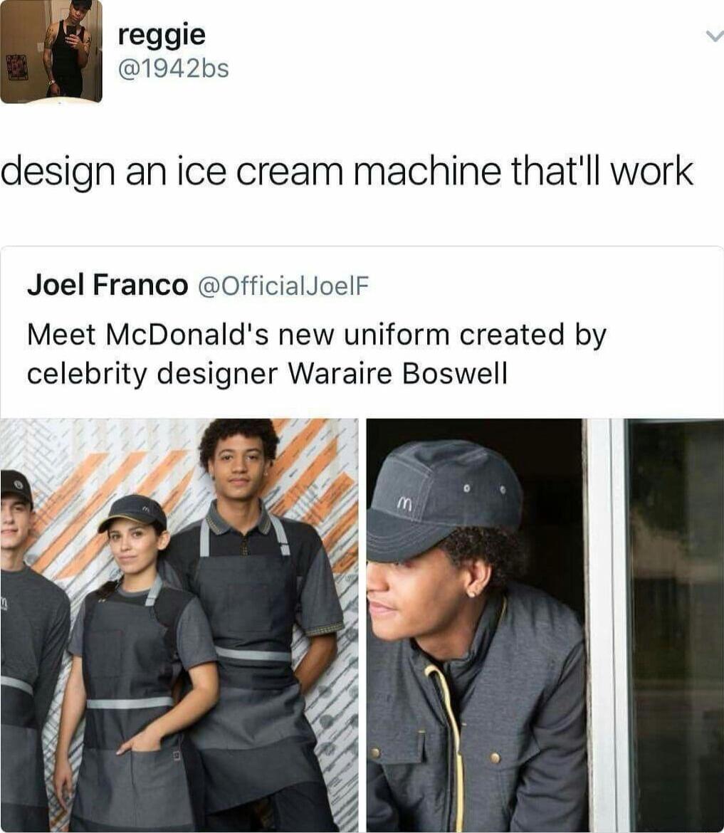 reggie 1942bs design an ice cream machine thatll work Joel Franco O0ificialJoelF Meet McDonalds new uniform created by celebrity designer Waraire Boswell