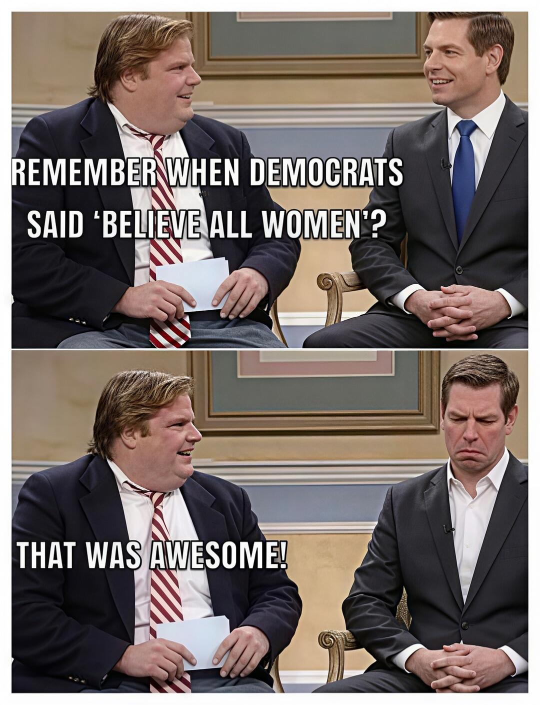 Remember when Democrats said 'Believe all women'? That was awesome!
