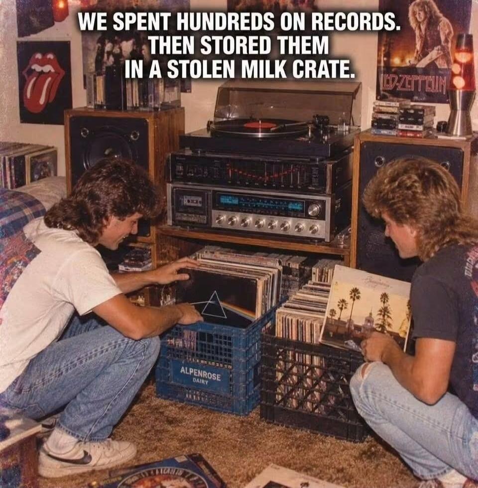 WE SPENT HUNDREDS ON RECORDS. THEN STORED THEM IN A STOLEN MILK CRATE.