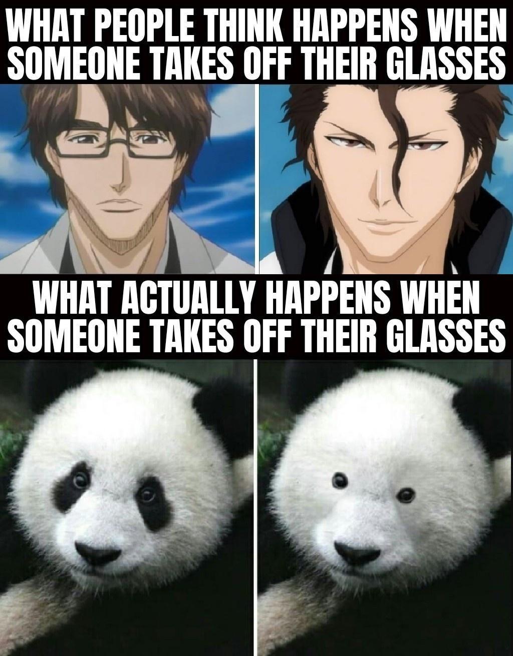 WHAT PEOPLE THINK HAPPENS WHEN SOMEONE TAKES OFF THEIR GLASSES a4 WHAT AGTUALLY HAPPENS WHEN SOMEONE TAKES OFF THEIR GLASSES