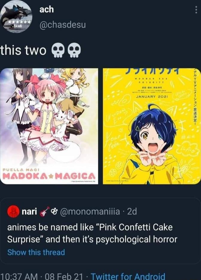 N ach d ER R this two nari monomaniiia 2d animes be named like Pink Confetti Cake Surprise and then its psychological horror Show this thread 1037 AM 08 Feb 21 Twitter for Android