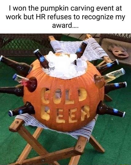 won the pumpkin carving event at work but HR refuses to recognize my award
