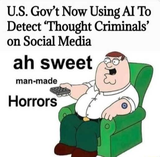US Govt Now Using Al To Detect Thought Criminals on Social Media