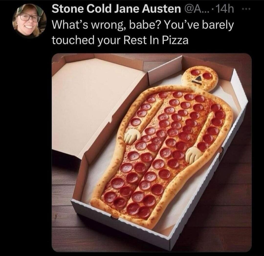 w Stone Cold Jane Austen A 14h Whats wrong babe Youve barely touched your Rest In Pizza