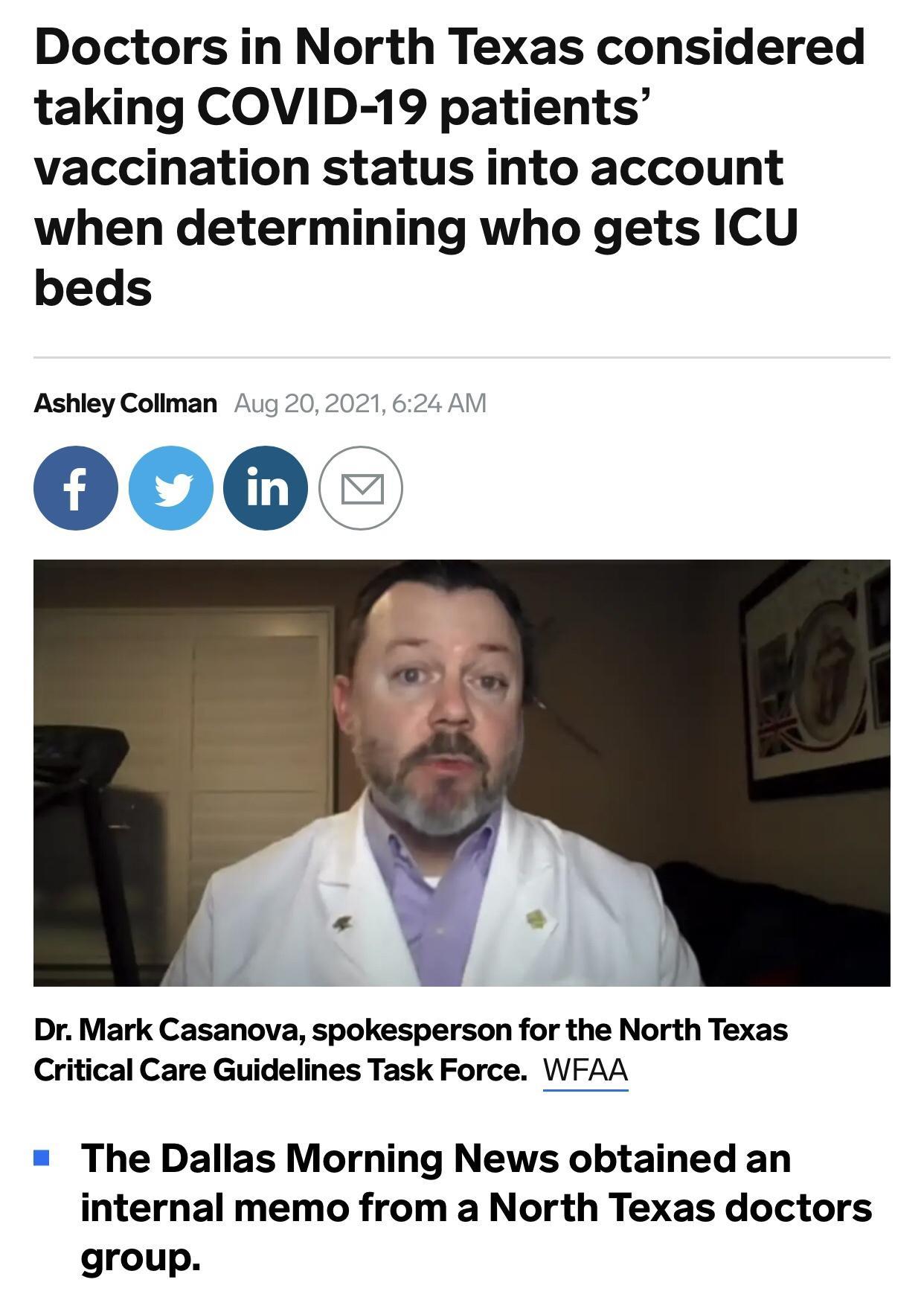 Doctors in North Texas considered taking COVID 19 patients vaccination status into account when determining who gets ICU beds Ashley Collman Aug 202021 624 AN O Dr Mark Casanova spokesperson for the North Texas Critical Care Guidelines Task Force WFAA The Dallas Morning News obtained an internal memo from a North Texas doctors group