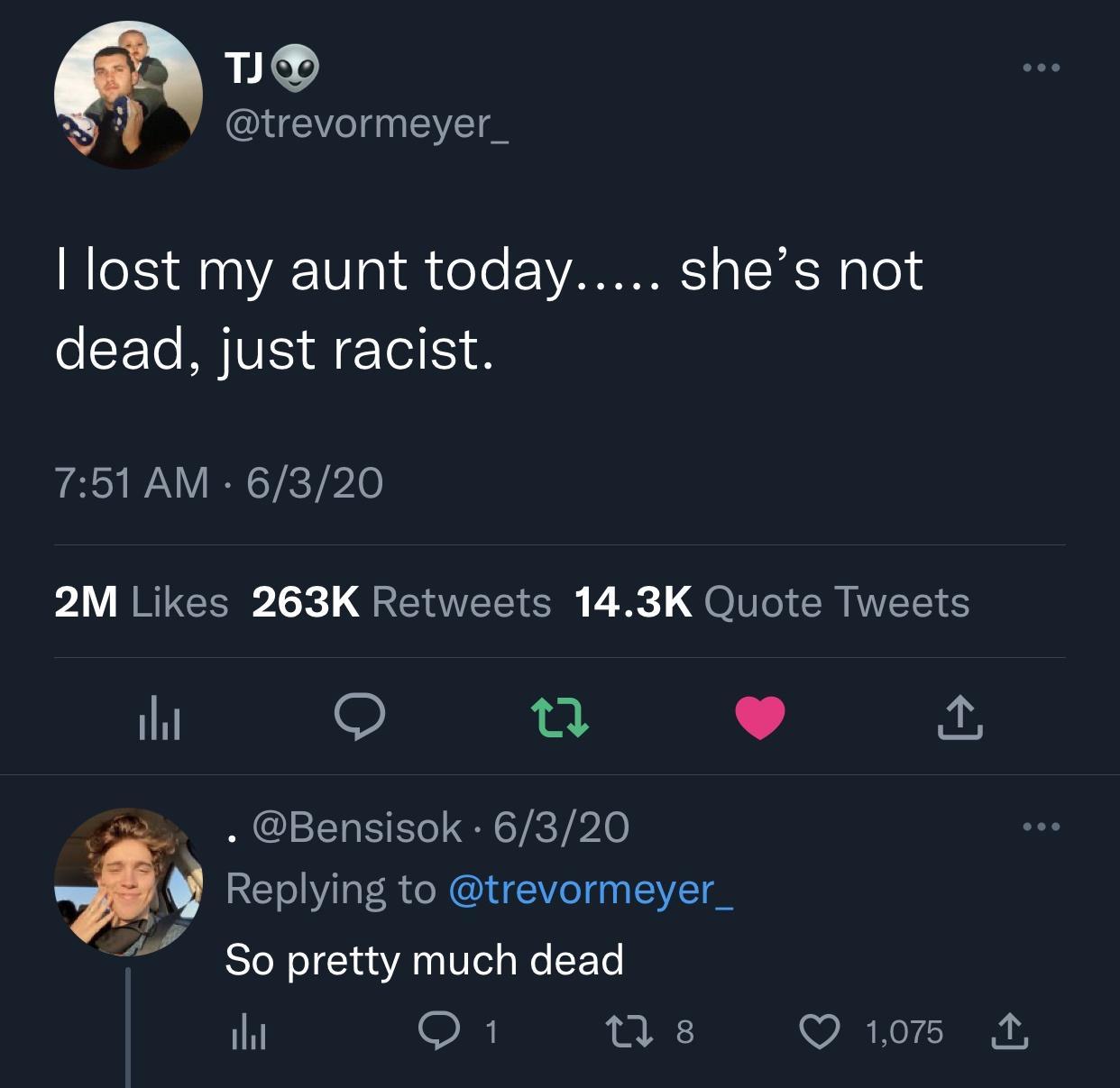 e trevormeyer_ lost my aunt today dead just racist shes not 751 AM 6320 PV RRECER RERTEE S I3 Qi R EE ihi L 4 Bensisok 6320 Replying to trevormeyer _ S0 pretty much dead iht oF s Q1055 A