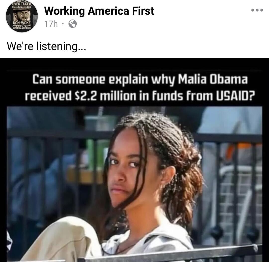 America First Were listening Can someone explain why Malia Obama received 22 million in funds from USAID