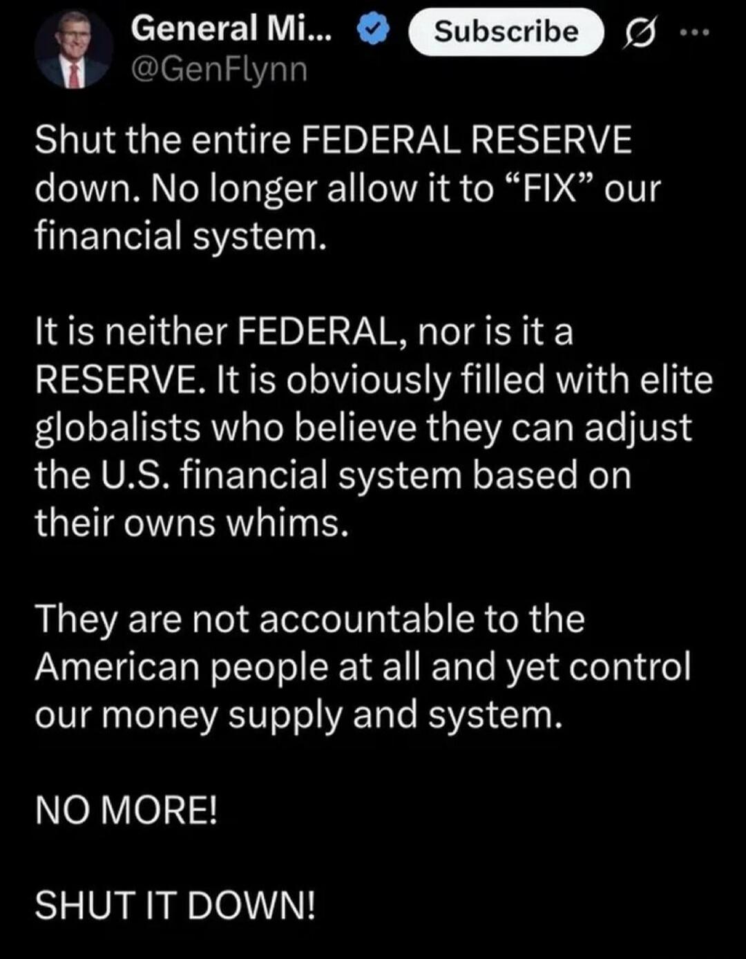 Shut the entire FEDERAL RESERVE down. No longer allow it to 