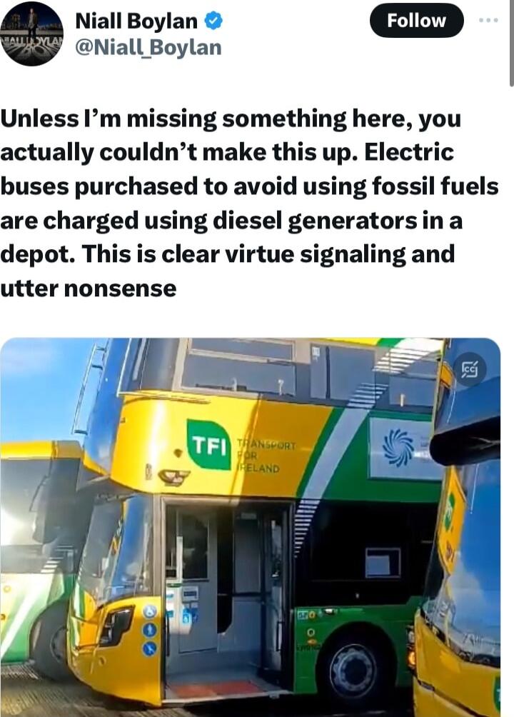 Niall Boylan m Niall Boylan Unless Im missing something here you actually couldnt make this up Electric buses purchased to avoid using fossil fuels are charged using diesel generatorsina depot This is clear virtue signaling and utter nonsense