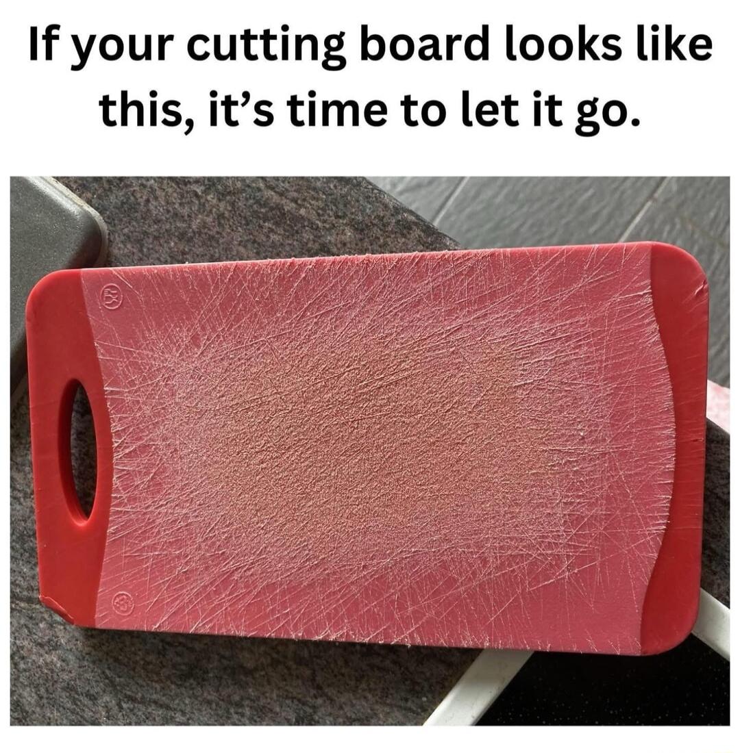 If your cutting board looks like this its time to let it go