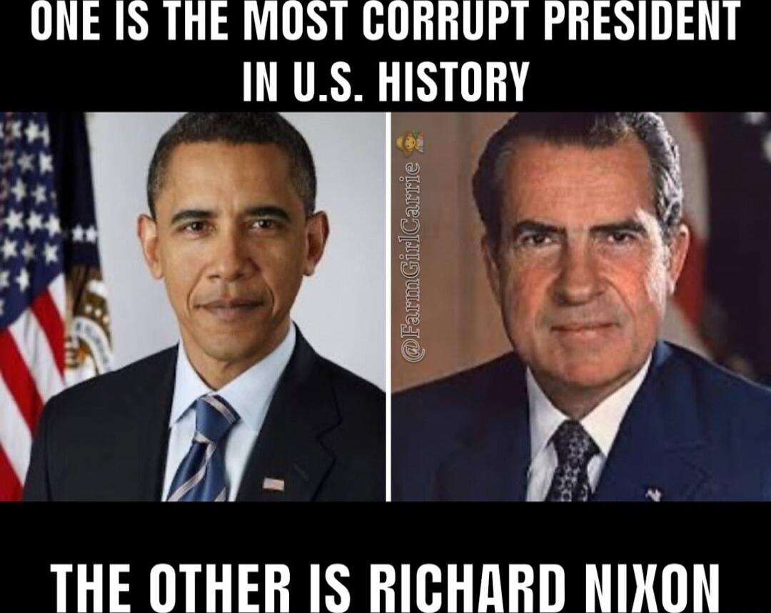 ONE IS THE MOST CORRUPT PRESIDENT IN U.S. HISTORY THE OTHER IS RICHARD NIXON