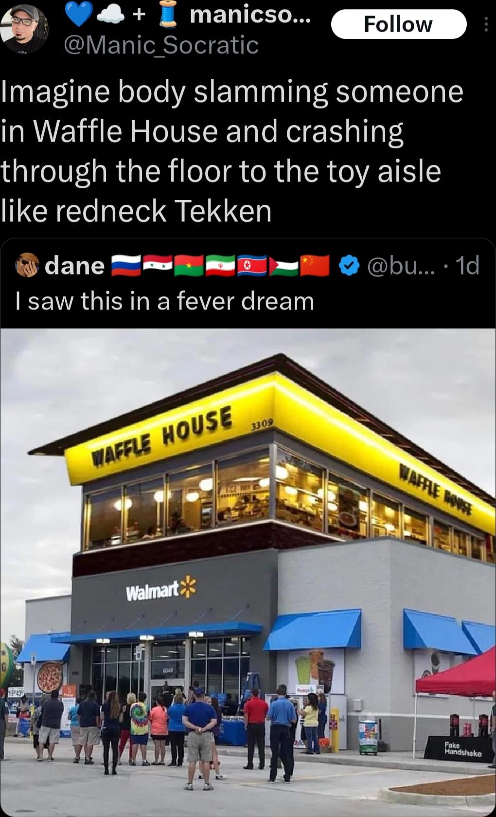 L manicso Manic_Socratic 4 Imagine body slamming someone in Waffle House and crashing through the floor to the toy aisle LG E QT CEN U dane s M 6 bu 1d EEWAGIEN R CIVEIge R