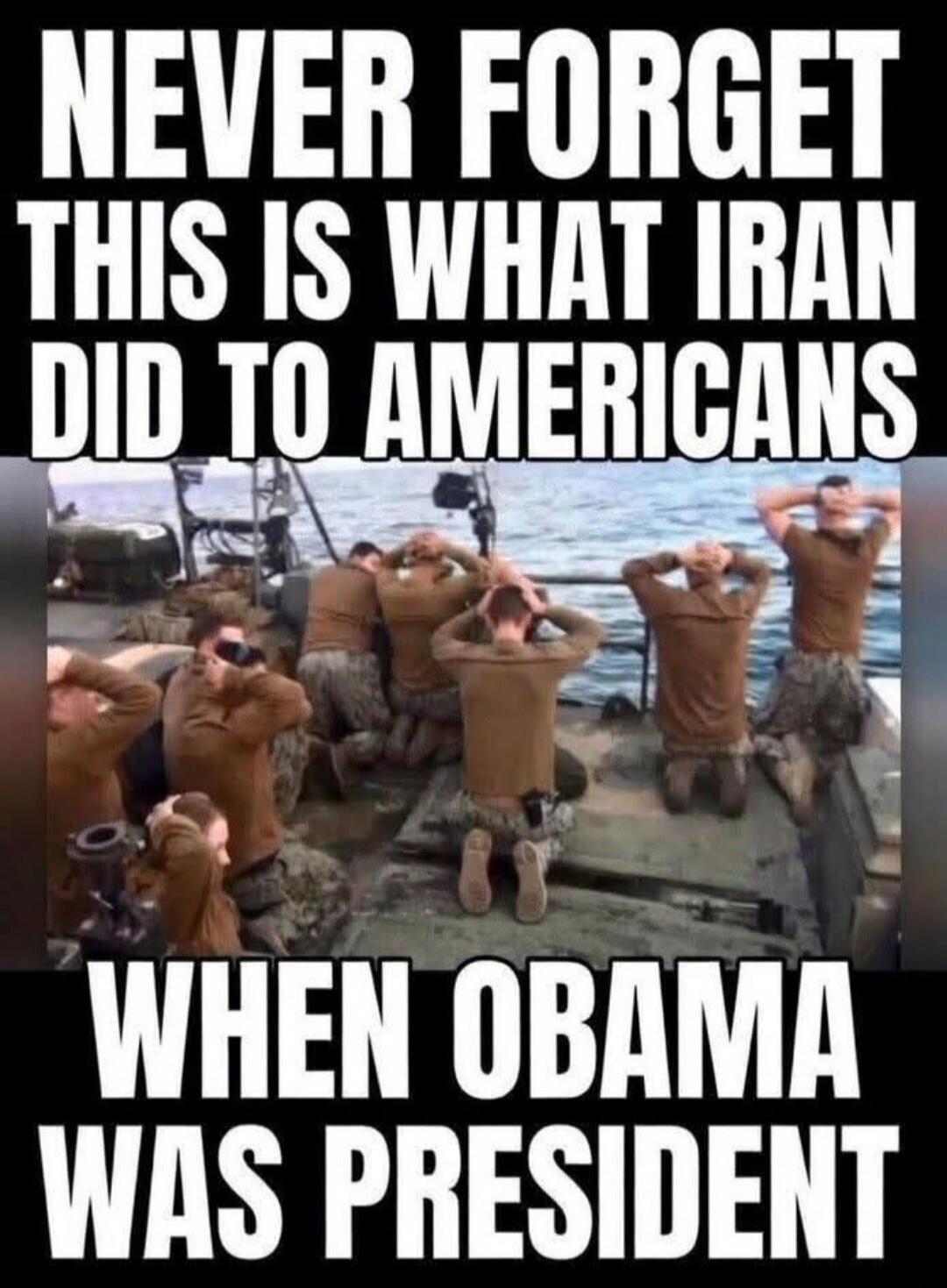 NEVER FORGET THIS IS WHAT IRAN DID TO AMERICANS WHEN OBAMA WAS PRESIDENT