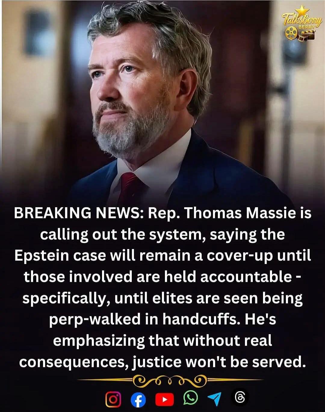 BREAKING NEWS: Rep. Thomas Massie is calling out the system, saying the Epstein case will remain a cover-up until those involved are held accountable - specifically, until elites are seen being perp-walked in handcuffs. He's emphasizing that without real consequences, justice won't be served.