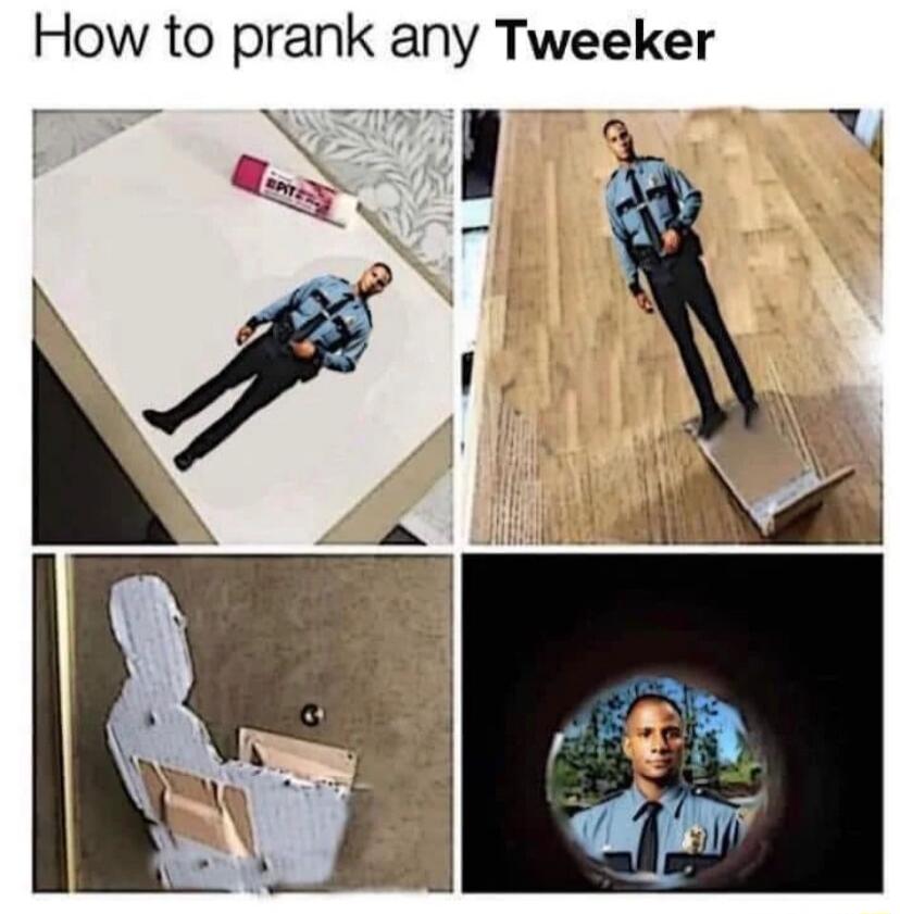 How to prank any Tweeker N T