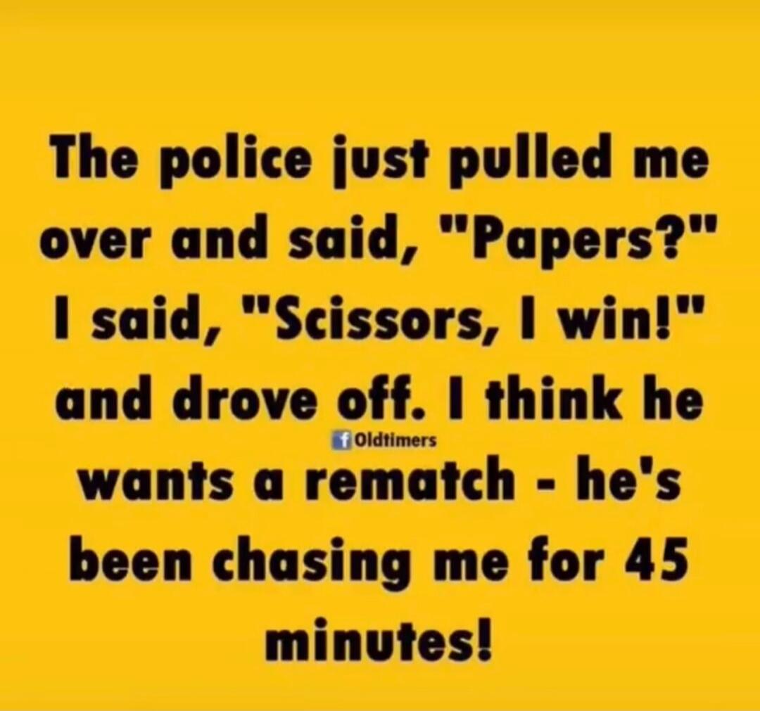 The police just pulled me over and said, 