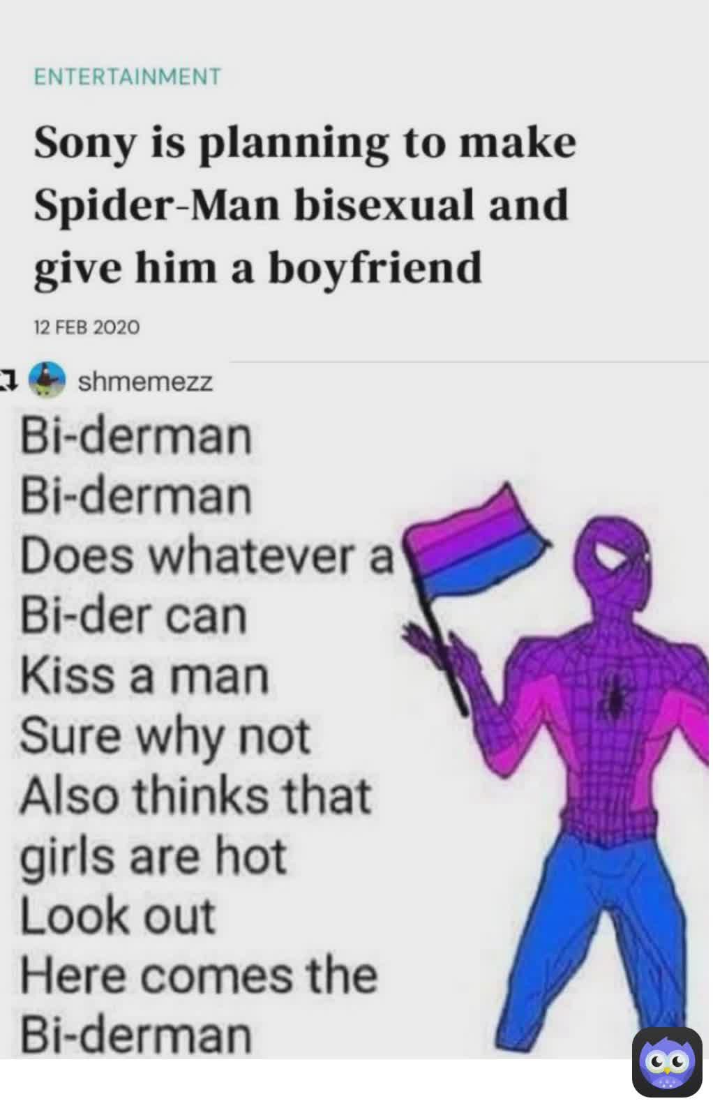 Sony is planning to make Spider Man bisexual and give him a boyfriend 3 shmemezz Bi derman Bi derman Does whatever a Bi der can Kiss a man Sure why not Also thinks that girls are hot Look out Here comes the Bi derman