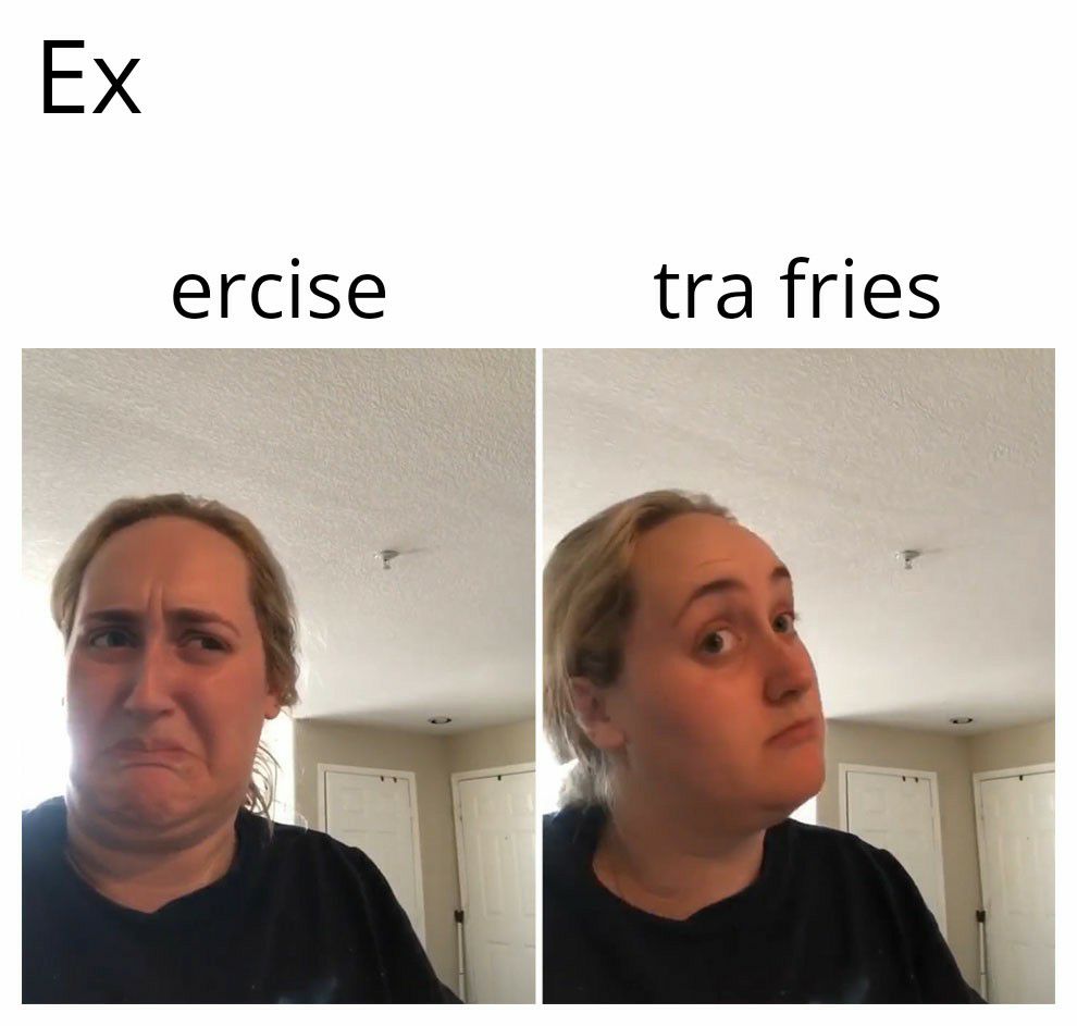 EXx ercise tra fries