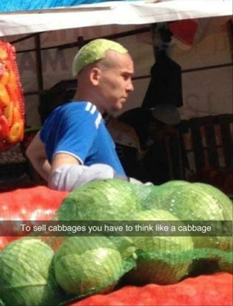 o0 sell cabbages you have to think likea cabbage l RV S L g N v