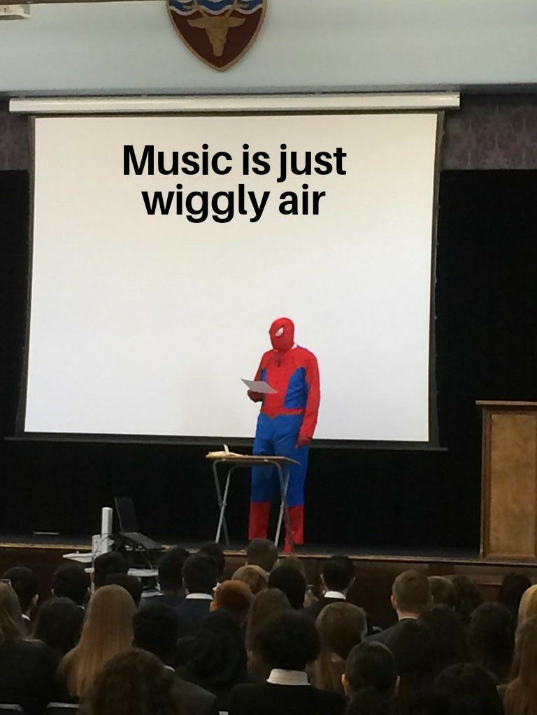 Music is just wiggly air