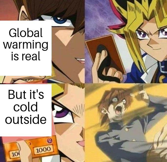 Global warming is real e But its cold outside