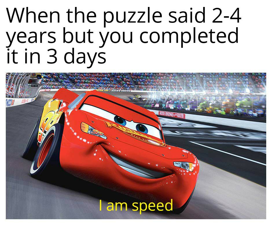 When the puzzle said 2 4 years but you completed it in 3 days ham speed