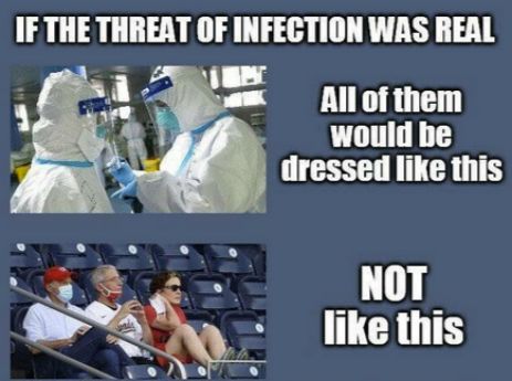 IF THE THREAT OF INFECTION WAS REAL o L All of them would be dressed like this XIS _NOT LG