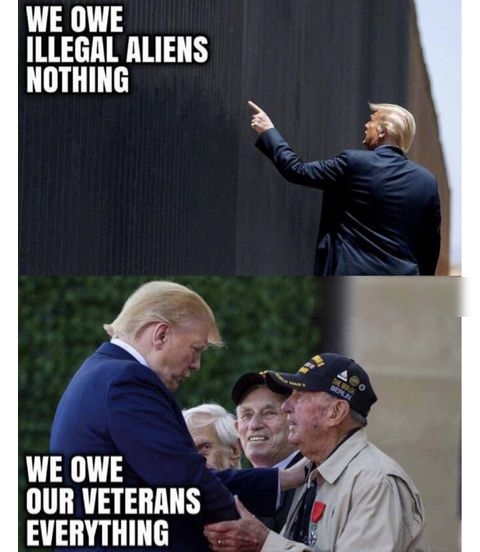 WE OWE ILLEGAL ALIENS NOTHING E OWE OUR VETERANS EVERYTHING