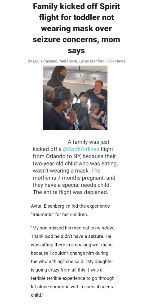 Family kicked off Spirit flight for toddler not wearing mask over seizure concerns mom says By Louis Casiano Yael Halon Lucas Manfredi Fox News A family was just kicked off a SpiritAirlines flight from Orlando to NY because their two year old child who was eating wasnt wearing a mask The mother is 7 months pregnant and they have a special needs child The entire flight was deplaned Avital Eisenberg