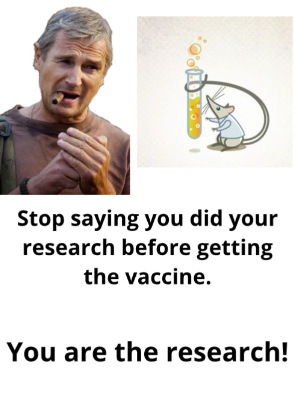 Stop saying you did your research before getting the vaccine You are the research