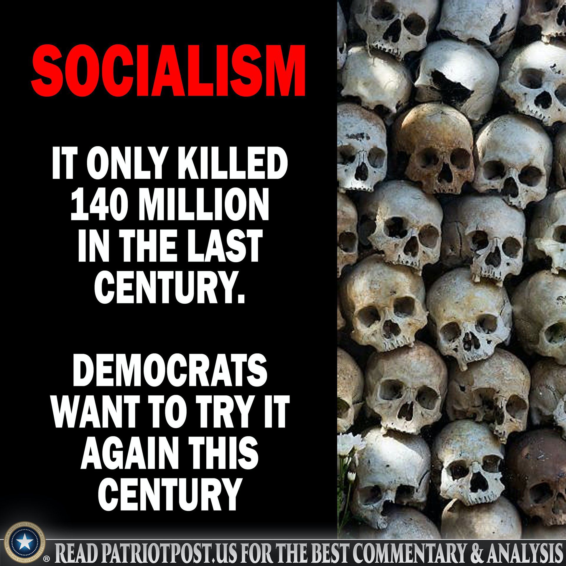 Nos i S S l B IT ONLY KILLED 140 MILLION IN THE LAST CENTURY DEMOCRATS WANTTOTRY IT AGAIN THIS CENTURY AR e s f 4 A J J 4 Y A gt v N READ PATRIOTPOSTUIS FOR THE BEST COMMENTARY ANALYSIS