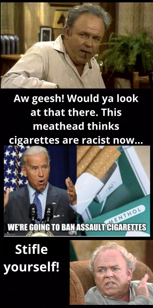Aw geesh Would ya look ETR Y ETR A T3 1T INCETGEEL RGNS ciarettes are racist now A F s 3