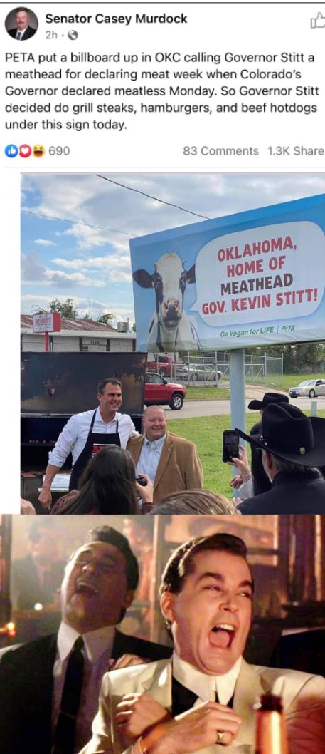 9 Senator Casey Murdock PETA put a billboard up in OKC calling Governor Stitt a meathead for declaring meat week when Colorados Governor declared meatless Monday So Governor Stitt decided do grill steaks hamburgers and beef hotdogs under this sign today