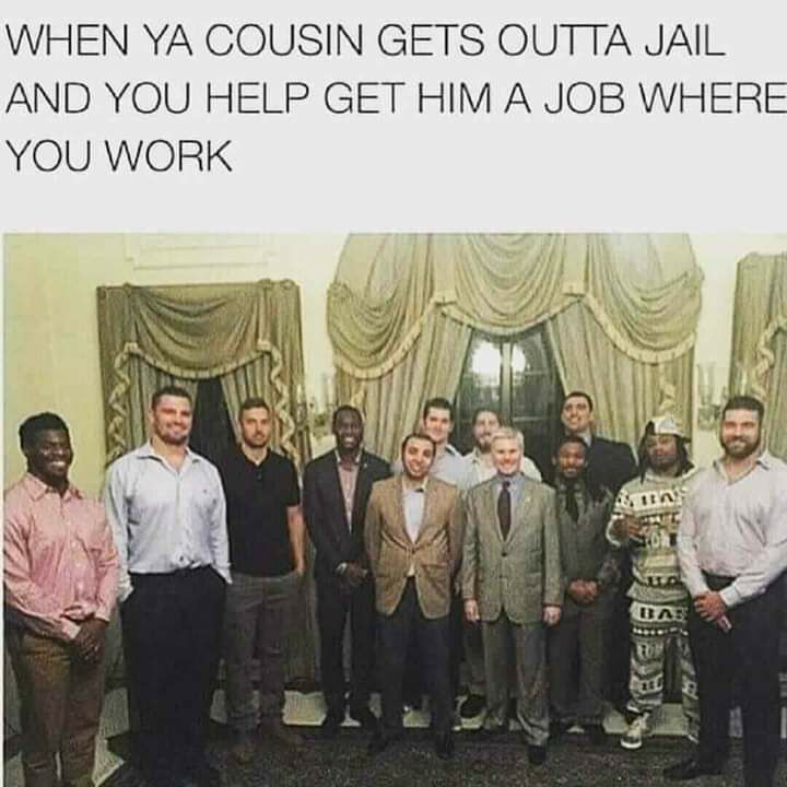 WHEN YA COUSIN GETS OUTTA JAIL AND YOU HELP GET HIM A JOB WHERE YOU WORK