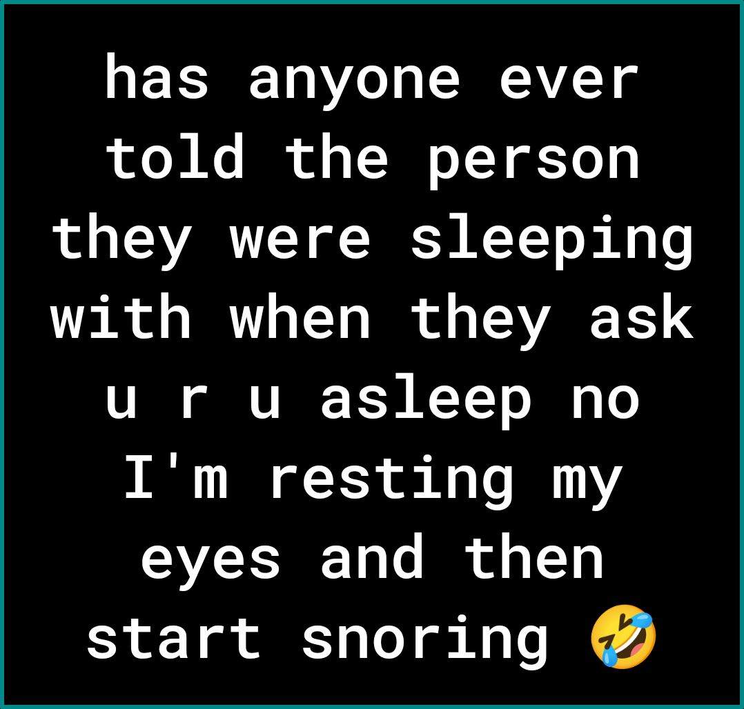 L0 e 1o I Tg oo T Ko I of o VR o T Yo y o AR Y R K TT o kg T A ol o IRTT o VT o T o T3 VA U o Y TTo I o Yo Im resting my eyes and then start snoring