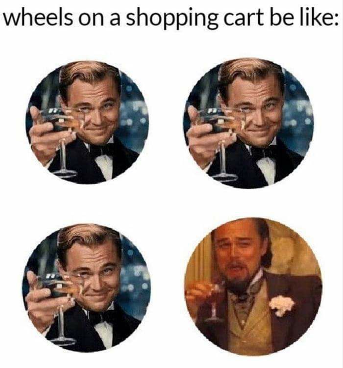 wheels on a shopping cart be like